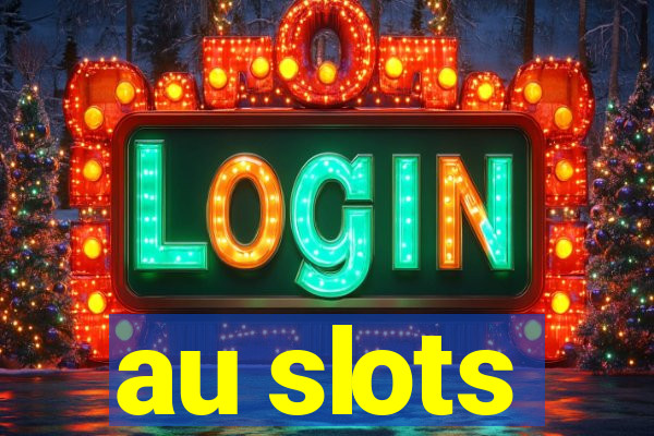 au slots