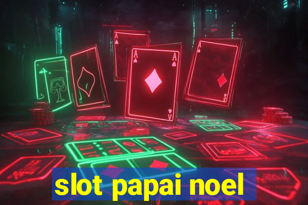 slot papai noel