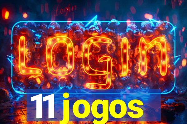 11 jogos