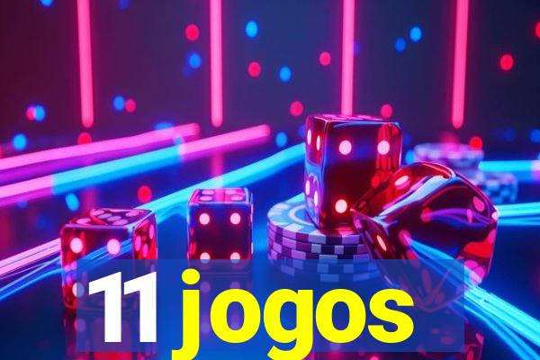 11 jogos