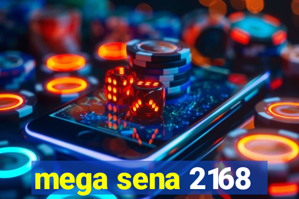 mega sena 2168