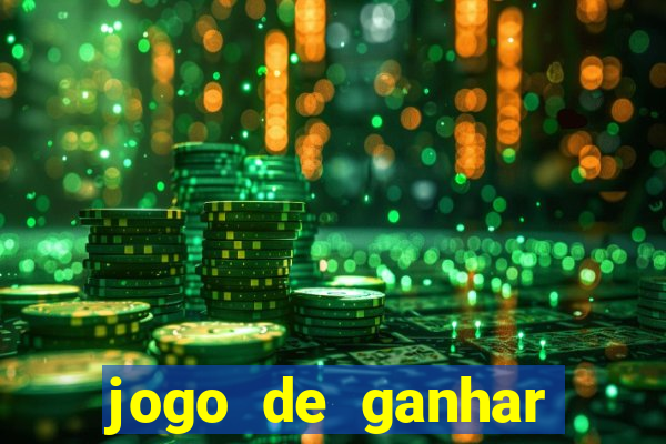 jogo de ganhar dinheiro cassino