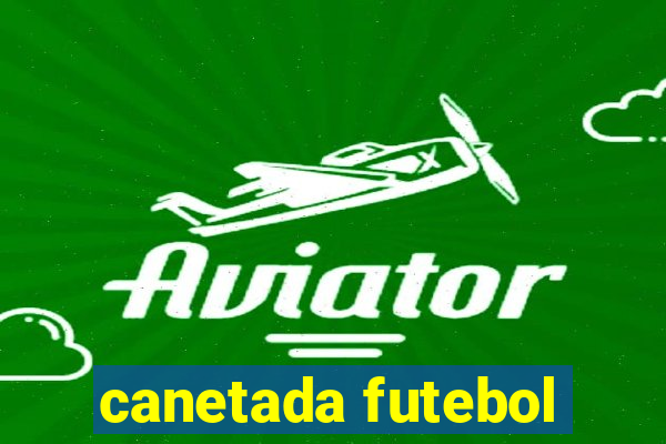 canetada futebol