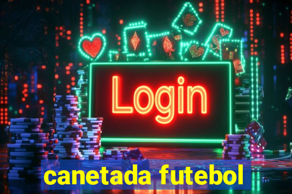 canetada futebol