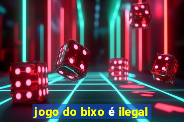 jogo do bixo é ilegal