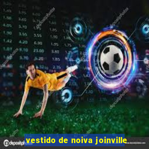 vestido de noiva joinville