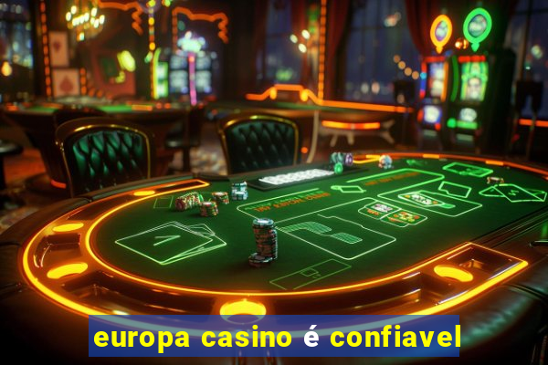 europa casino é confiavel