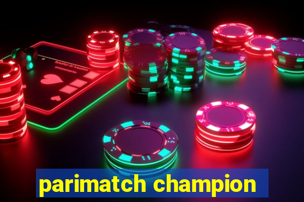 parimatch champion