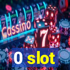 0 slot