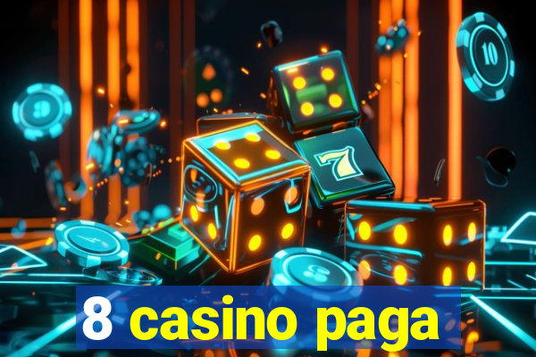 8 casino paga