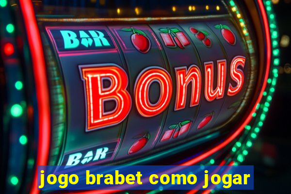 jogo brabet como jogar