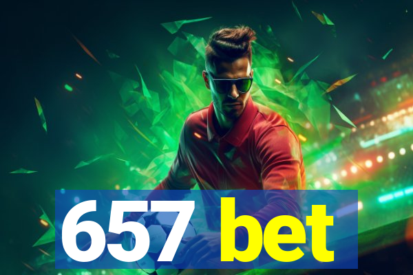 657 bet