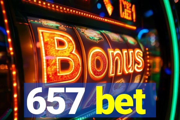 657 bet