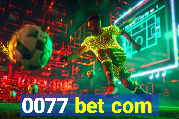 0077 bet com