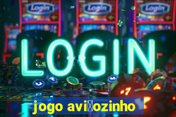 jogo avi茫ozinho