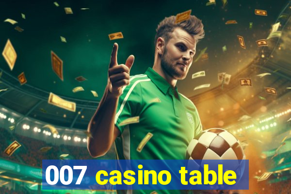 007 casino table