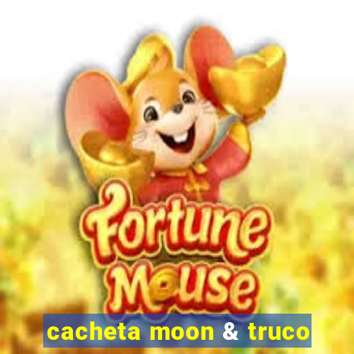 cacheta moon & truco