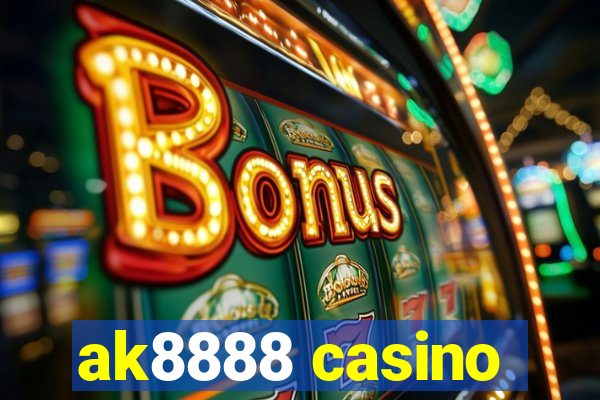 ak8888 casino