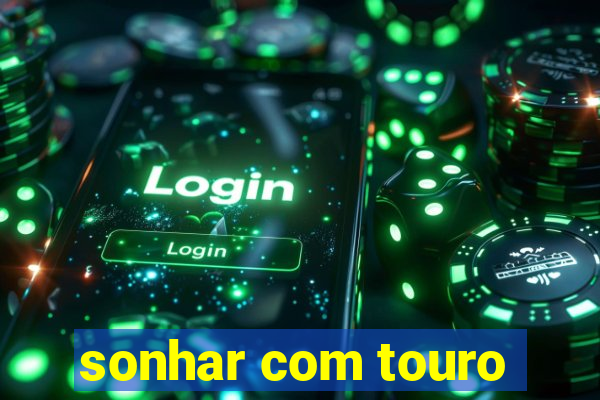 sonhar com touro