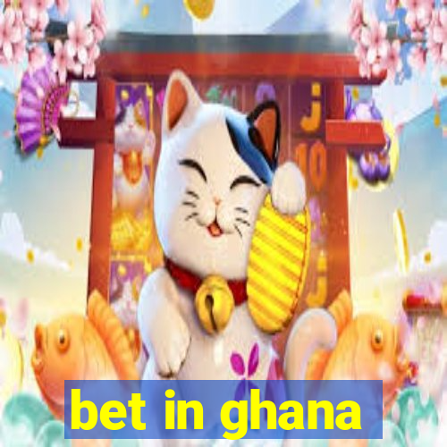 bet in ghana