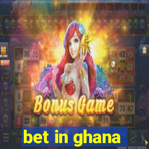 bet in ghana