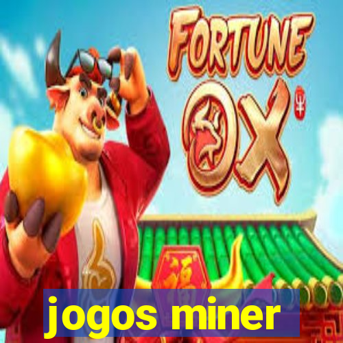 jogos miner