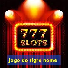 jogo do tigre nome