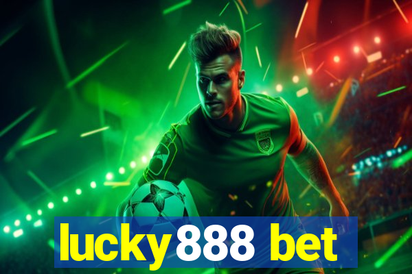 lucky888 bet