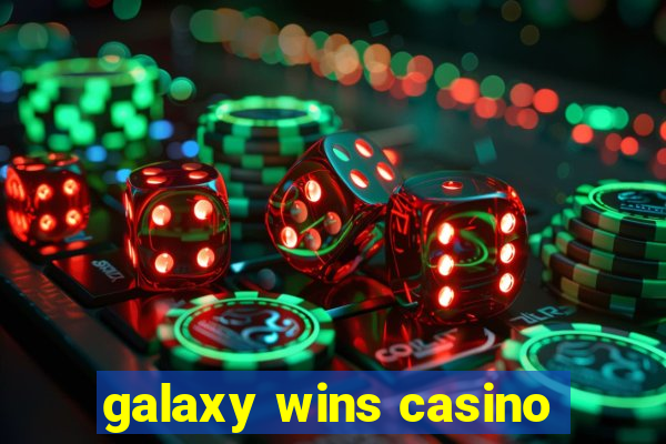 galaxy wins casino