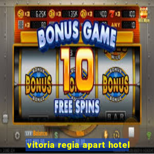 vitoria regia apart hotel