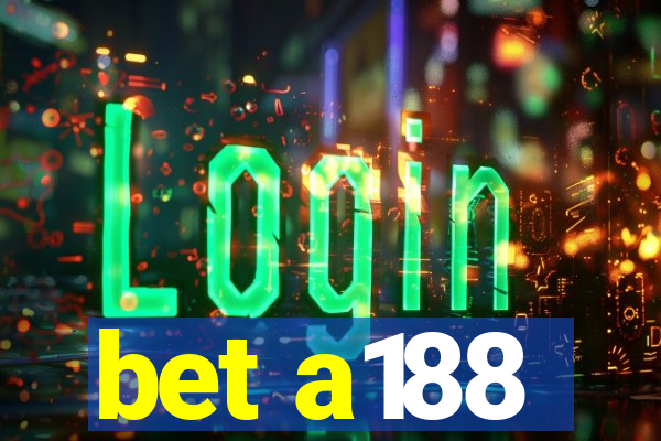 bet a188