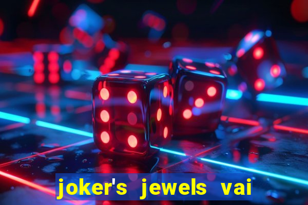 joker's jewels vai de bet