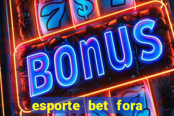 esporte bet fora do ar hoje