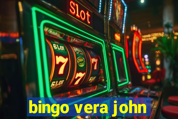 bingo vera john