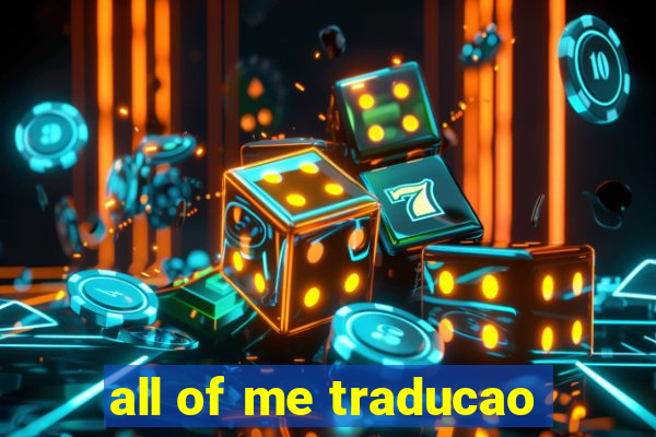 all of me traducao