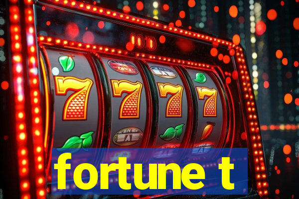 fortune t