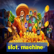 slot. machine