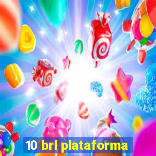 10 brl plataforma