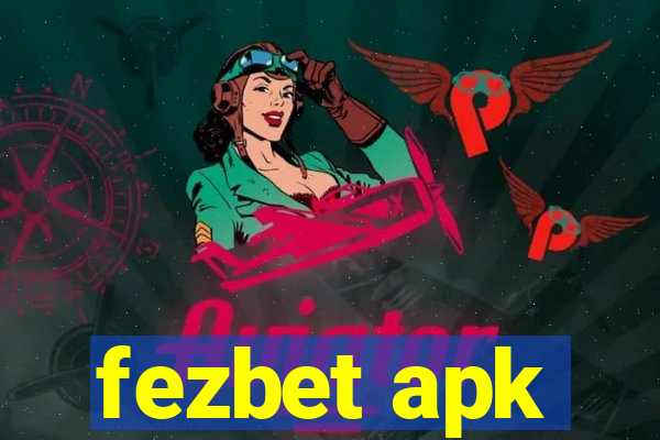 fezbet apk