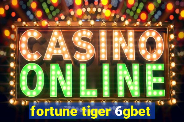 fortune tiger 6gbet