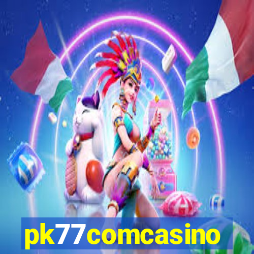 pk77comcasino