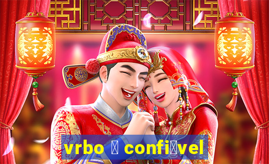 vrbo 茅 confi谩vel