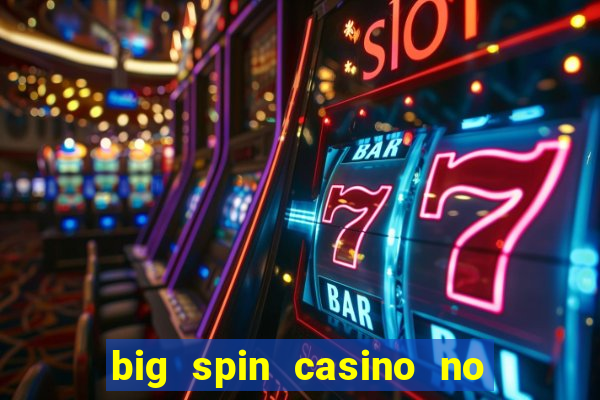 big spin casino no deposit bonus