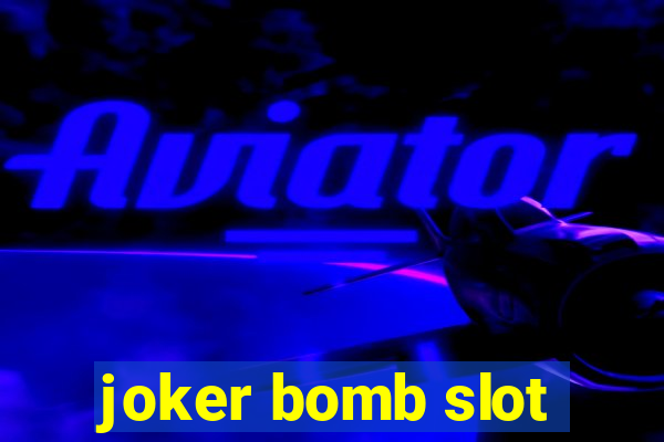 joker bomb slot