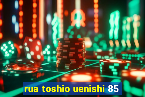 rua toshio uenishi 85