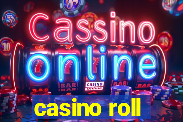 casino roll