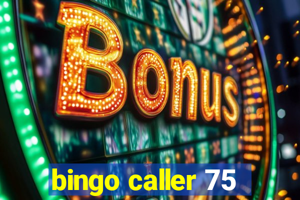 bingo caller 75