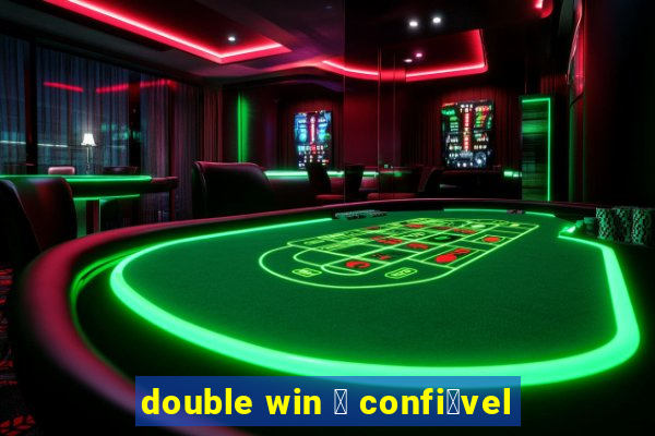 double win 茅 confi谩vel