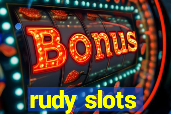 rudy slots