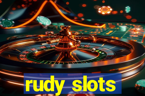 rudy slots